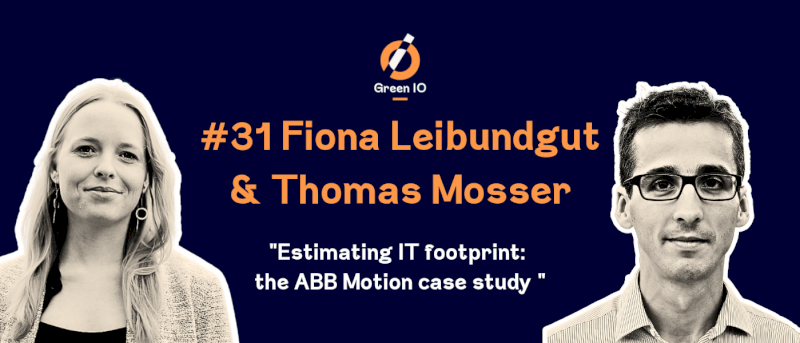 GreenIO Blog - Episode 31 - Estimating IT footprint: the ABB Motion case study 