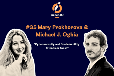 GreenIO Blog - Episode 35 - Cyber Security & Sustainability - Friends or foes?