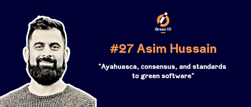 GreenIO Blog - Episode 27 - Ayahuasca, consensus, and standards to green software