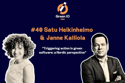 GreenIO Blog - Episode 40 - Triggering action in green software: a Nordic perspective with Satu Heikinheimo and Janne Kalliola