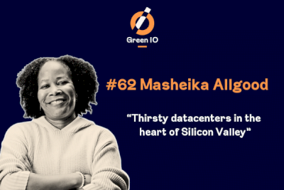 GreenIO Blog - Episode 62 - Thirsty datacenters in the heart of Silicon Valley with Masheika Allgood