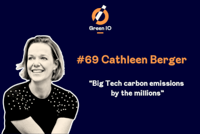 GreenIO Blog - Episode 69 - Big Tech carbon emissions by the millions with Cathleen Berger
